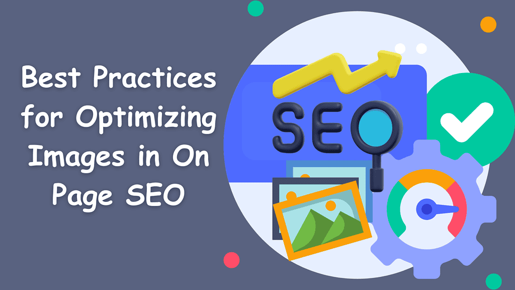 Best Practices for Optimizing Images in On Page SEO Image