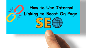 How to Use Internal Linking to Boost On Page