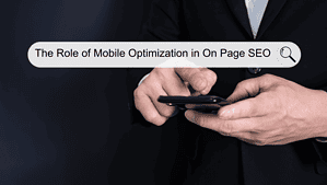 The Role of Mobile Optimization in On Page SEO Image